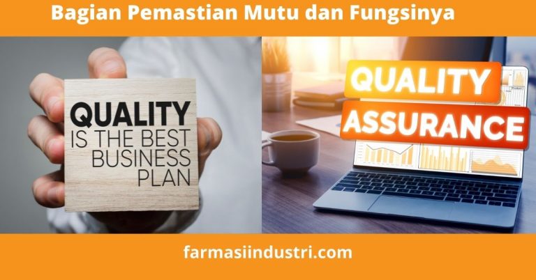 Bagian Pemastian Mutu Dan Fungsinya Di Industri Farmasi - FARMASI INDUSTRI